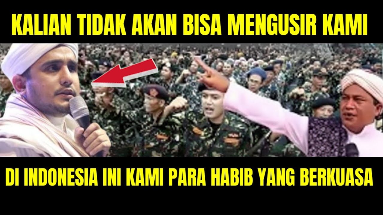 Habib SOK JAGO..! Sebut Mereka Penguasa Indonesia Sehingga Pribumi Tak Bisa Mengusir