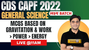 CAPF General Science | CDS General Science | Gravitation and Work and Energy | Science by Zubair Sir