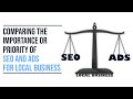 Comparing the Importance or Priority of SEO and Ads for Local Business