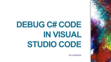 Debug C# code in Visual Studio Code