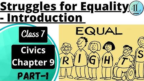 Struggles for Equality - Introduction | Class 7  Chapter 9 | NCERT  @Internet Learning