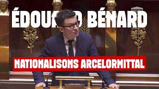ArcelorMittal : Édouard Bénard appelle l'Assemblée à voter la nationalisation