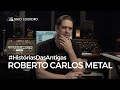 Histórias das Antigas #9 Roberto Carlos Metal