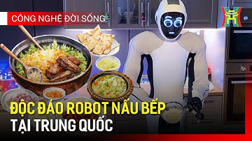 Robot nấu ăn tại Trung Quốc | Công nghệ đời sống