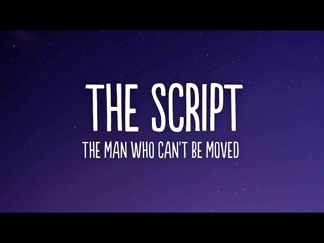 The Script - The Man Who Can't Be Moved (Lyrics)