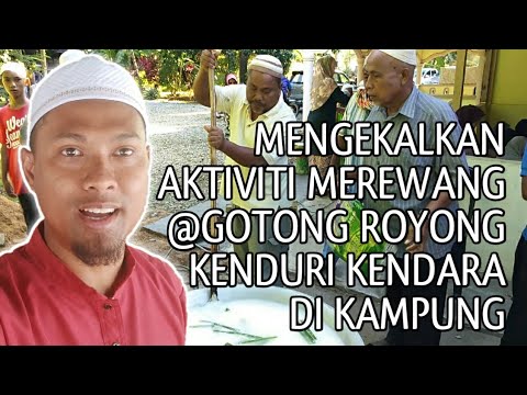 Mengekalkan Aktiviti Merewang Gotong Royong Kenduri Kendara Di Kampung Youtube
