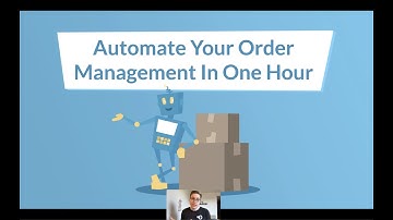 Automate Your Order Management in One Hour! Webinar