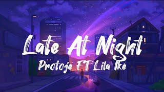 Protoje-Late At Night Ft Lila Ike&#39; (Official Lyrics video)