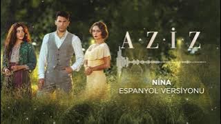 Aziz Dizi Müziği | Nina Espanyol Versiyon