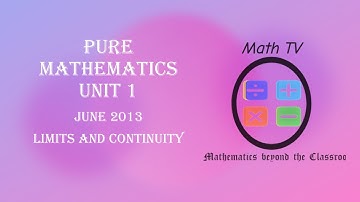 PURE MATHEMATICS| JUNE 2013| LIMITS AND CONTINUITY QUESTION
