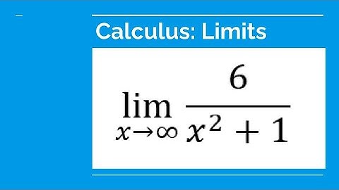 Grade 12 Calculus & Vectors - The limit of ((6)÷(x²+1)) as x is approaching to infinity.