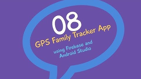 Real time Family GPS Tracker App (Firebase) in Android Studio PART 8 (Running Project Demo)