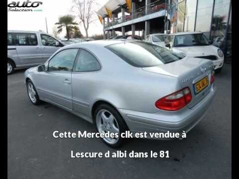 mercedes clk occasion visible 224 lescure d albi pr 233 sent 233 e mercedes clk occasion visible 224 lescure d albi pr 233 sent 233 e
