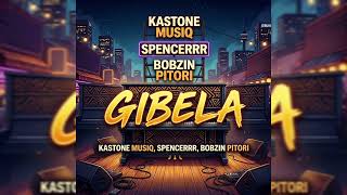 Kastone Musiq U0026 Spencerrr  Gibela ft Bobzen Pitorii  