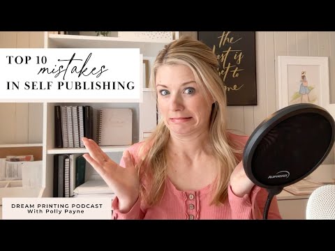 10 biggest self publishing mistakes! Don't make them, and print successfully!