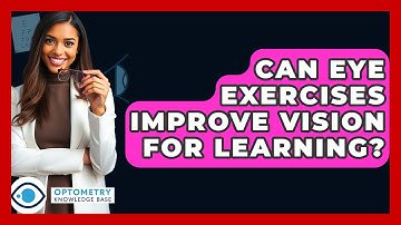 Can Eye Exercises Improve Vision For Learning? - Optometry Knowledge Base