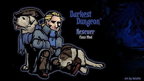 A New Healer: The Rescuer Class Mod Preview in "Blue Star Company" Party, Darkest Dungeon™
