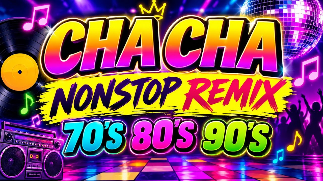 Chachaੈ✩ページ Cha Cha 70's 80's 90's Nonstop Remix - YouTube