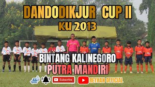 DANDODIKJUR CUP KE 2 KU 2013 ⚽ Bintang Kalinegoro vs Putra Mandiri Magelang