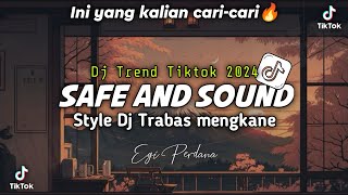 TREND TIKTOK 🔥🔥|| DJ SAFE AND SOUND STYLE DJ TRABAS MENGKANE