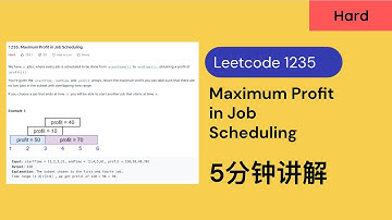 【5分钟讲解】Leetcode 1235. Maximum Profit in Job Scheduling