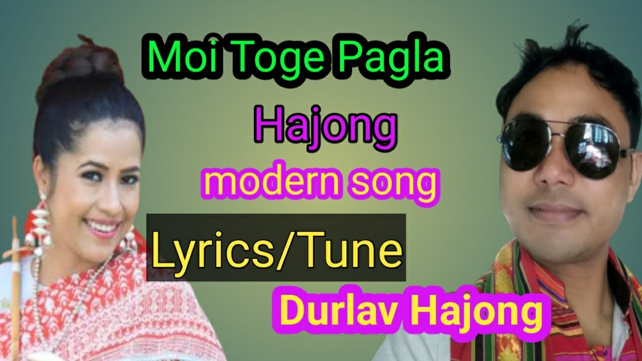 Hajong modern song  Moi Toge Pagla  Singer Durlav  Niharika  lyrics tune  Durlav  Music Dipkesh
