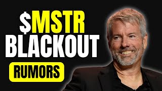 (URGENT) MicroStrategy Blackout Rumors Explained