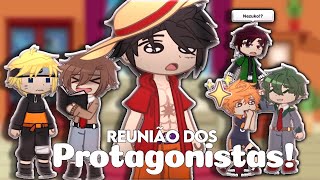 [ 🏴‍☠️ ] REUNIÃO DOS PROTAGONISTAS ! | GN | Animes •