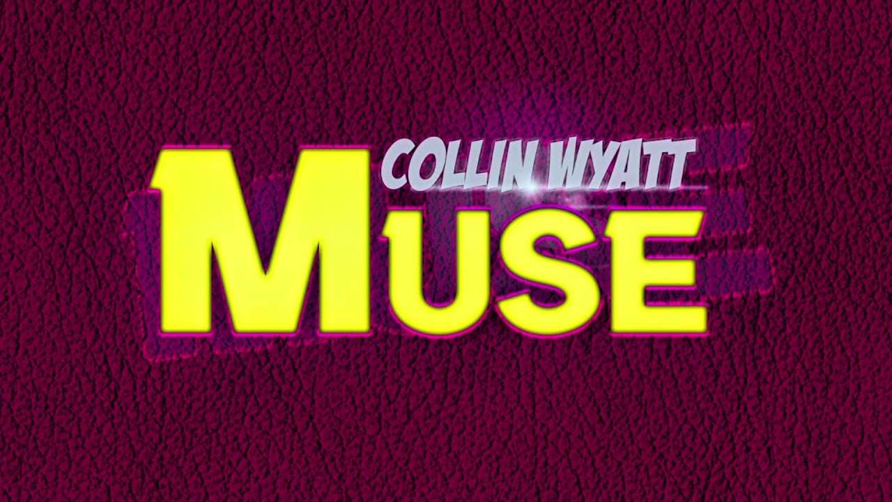 Collin Wyatt - Muse (Toxic Love Riddim) adlı videoyu YouTube'da izle Collin Wyatt - Muse (Toxic Love Riddim) adlı videoyu YouTube'da izle