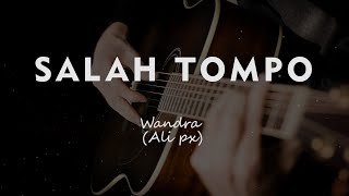 SALAH TOMPO // WANDRA // COVER KARAOKE GITAR AKUSTIK TANPA VOKAL