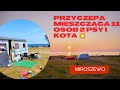 Przyczepa mieszczc 11 osobow rodzin powrt do miroszewa mojego miejsca 1 na dziko