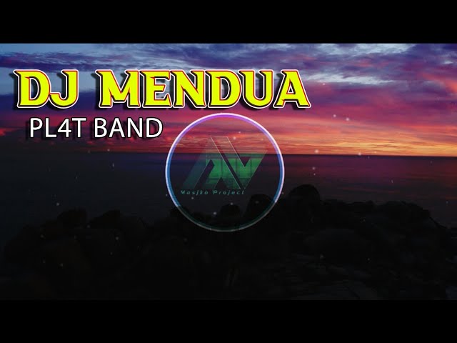 DJ MENDUA - PL4T BAND | NOSTALGIA GENERASI 90-an FULLBASS BANGET class=