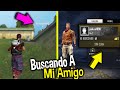 BUSCANDO! A MI PRIMER AMIGO de FREE FIRE *Sentimental*