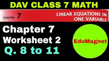 dav class 7 math chapter 7 worksheet 2 question 8 to 11 linear equations in one variable | EDUMAGNET