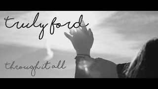 Truly Ford - Through It All (Official Video)