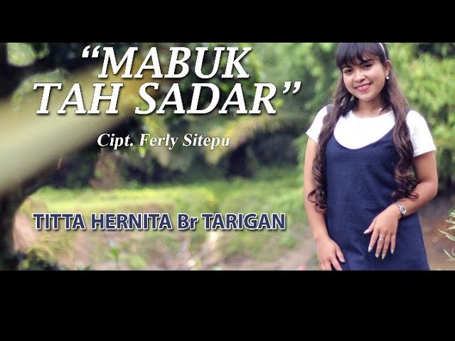 LAGU KARO TERBARU MABUK TAH SADAR TITTA HERNITA TARIGAN OFFICIAL MUSIC VIDEO class=