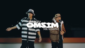 OMSIM - Mikekosa x Nik Makino (Official Music Video)