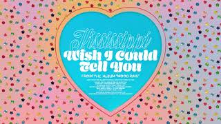 Kississippi - Wish I Could Tell You (Official Audio)