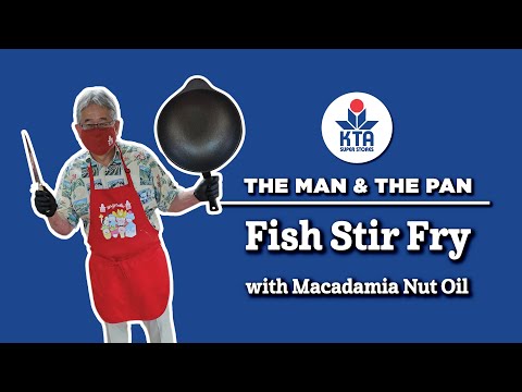 KTA's The Man & The Pan - Fish Stir Fry with Macadmia Nut Oil