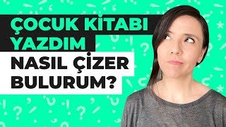 Çocuk Kitabı Yazdım Nasıl Çizer Bulurum?