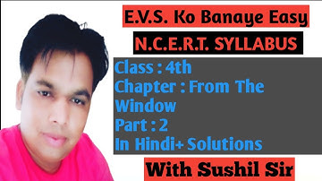 From The Window Part 2 |Class 4| Chapter 7|Evs| By Sushil sir/Bhukal Classes