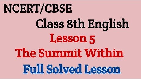 the summit within class 8 question answer | class 8 english chapter 5 question answer