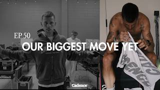 Our Biggest Move Yet, Cadence Performance Center + Training Updates | Building The Brand: Ep. 50