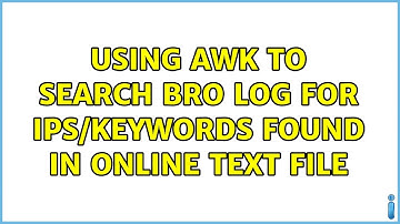 Using Awk to Search Bro Log for IPs/Keywords Found in Online Text File (2 Solutions!!)