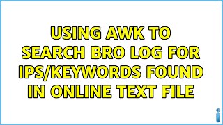 Using Awk to Search Bro Log for IPs/Keywords Found in Online Text File (2 Solutions!!)