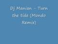 Dj Manian - Turn the tide (Mondo Remix)