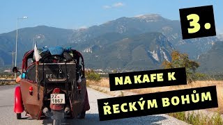 RIKŠOU A VELOREXEM DO ŘECKA NA OLYMP / DÍL 3. / RIKŠOU NA KAFE K ŘECKÝM BOHŮM