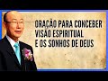 David Paul Yonggi Cho - ORAÇÃO PARA ABRIR SEUS OLHOS ESPIRITUAIS E OS SONHOS (Em Português)