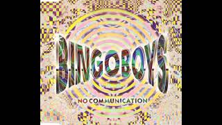 Bingoboys - No Communication
