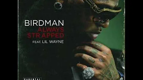 Birdman Feat. Lil Wayne - Always Strapped